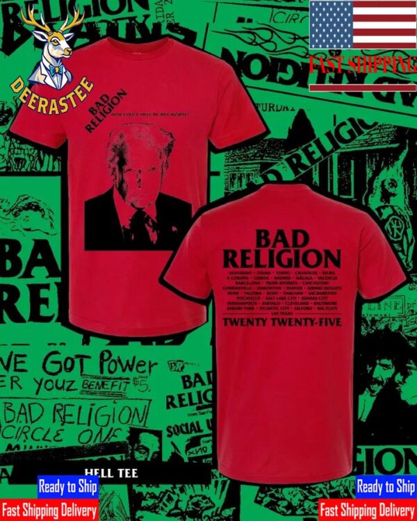 Bad Religion Dead Trump How Could Hell Be Any Worse With Cities List 2025 Two Sided Unisex T-Shirt