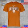 It Just Means More Texas Longhorns Women’s Basketball Are 2025 SEC Women’s Basketball Regular Season Champions Classic T-Shirt